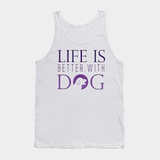 Life Is Better With Dog Tank Top